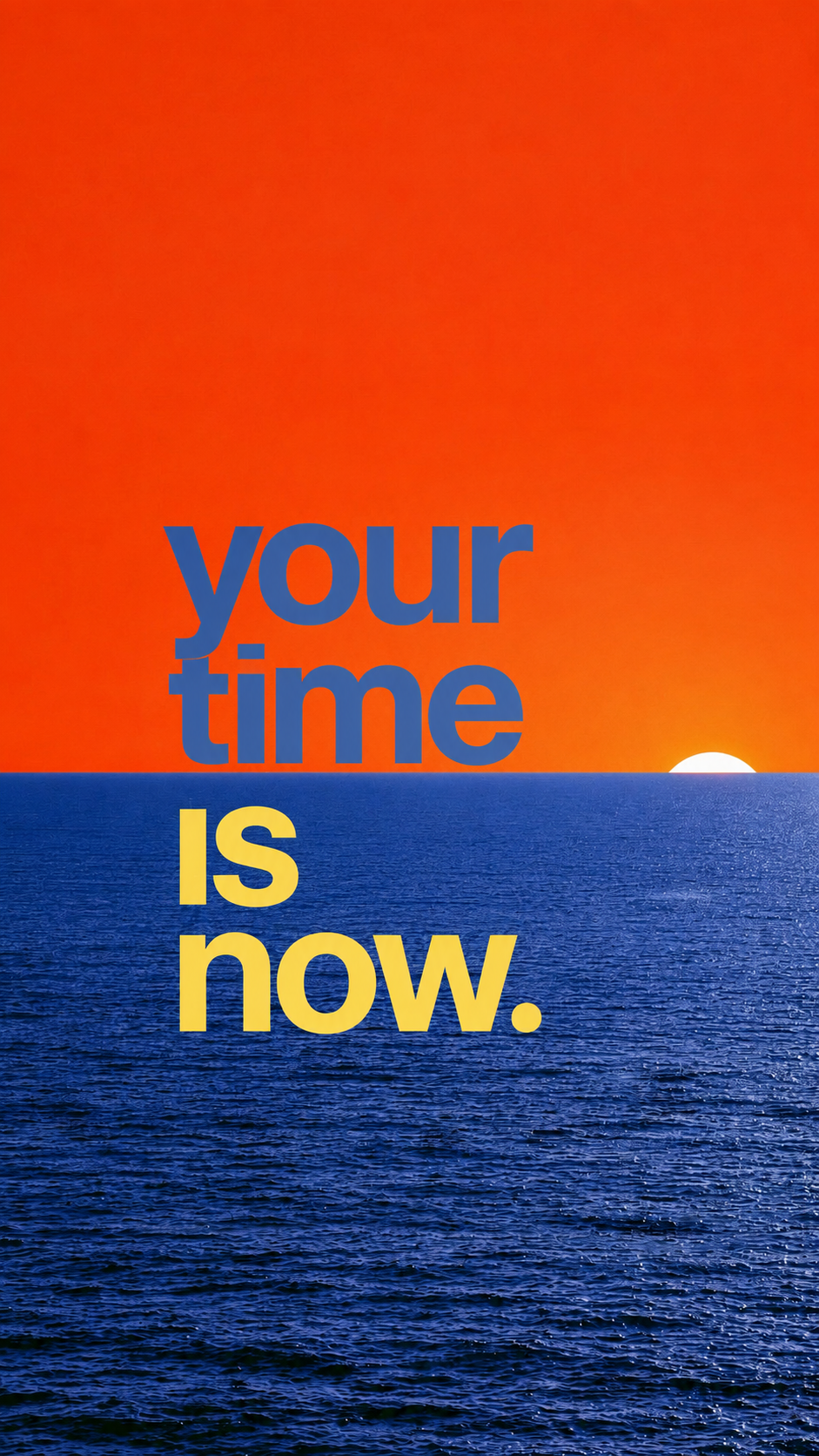 Your Time Is Now — Poster Tablo
